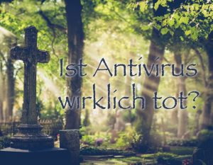 antivirus-wirklich-tot