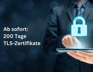 Lebensdauer für TLS-Zertifikate